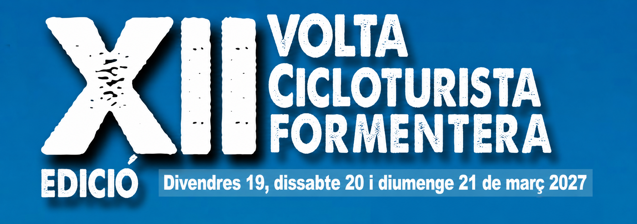 XII Volta Cicloturista Formentera, 19, 20 y 21 de marzo de 2027